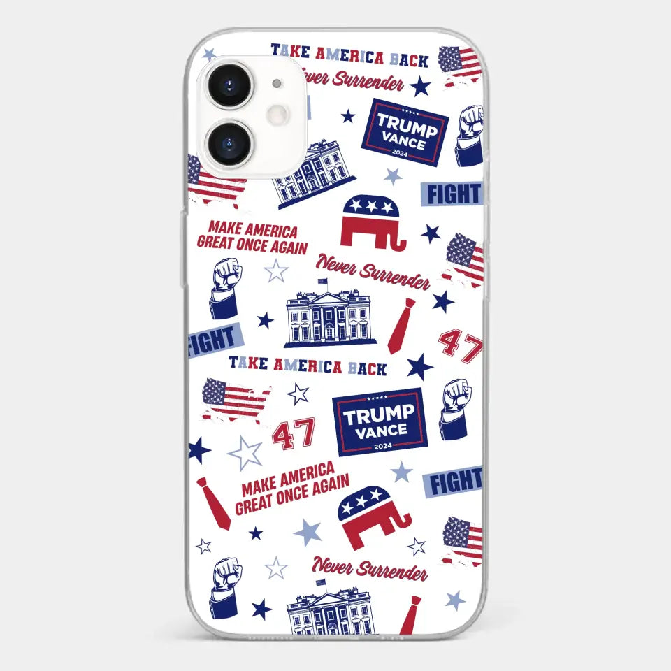 Trump Will Fight And Never Surrender - US Election Clear Phone Case