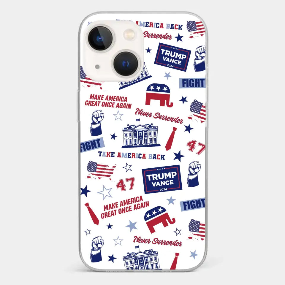 Trump Will Fight And Never Surrender - US Election Clear Phone Case