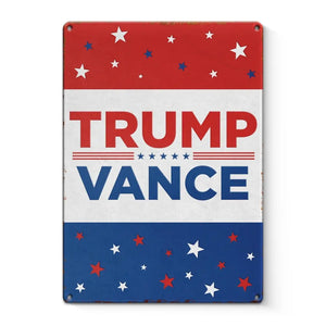 Trump Vance 2024 - US Elections Home Decor Vertical Metal Sign For Trump Supporters