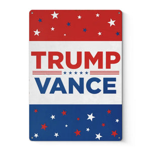 Trump Vance 2024 - US Elections Home Decor Vertical Metal Sign For Trump Supporters