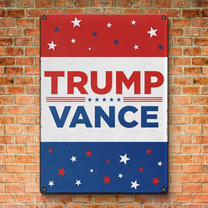 Trump Vance 2024 - US Elections Home Decor Vertical Metal Sign For Trump Supporters