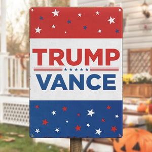 Trump Vance 2024 - US Elections Home Decor Vertical Metal Sign For Trump Supporters