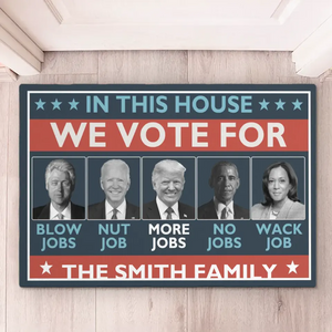 We Vote For Who Creates More Jobs - US Elections Home Decor Decorative Mat, House Warming Gift Mat