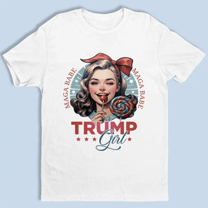 Trump Girl, MAGA Babe - Trump Election Unisex T-shirt, Hoodie, Sweatshirt - Gift For Best Friends, BFF, Sisters