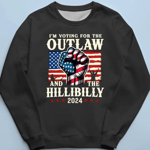 I'm Voting For The Outlaw And The Hillibilly - Trump Election Unisex T-shirt, Hoodie, Sweatshirt