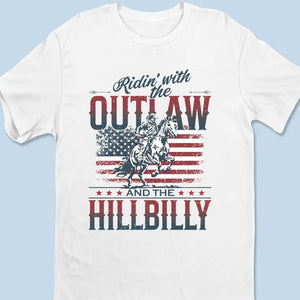 Ridin' With The Outlaw And The Hillbilly - Trump Election Unisex T-shirt, Hoodie, Sweatshirt