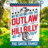We're Voting For The Outlaw And Hillbilly - US Election House Flag, Garden Flag