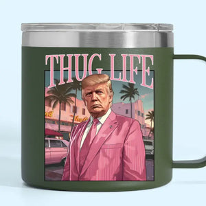 Daddy Trump Makes Thug Life More Fancy - US Election 14oz Stainless Steel Tumbler With Handle