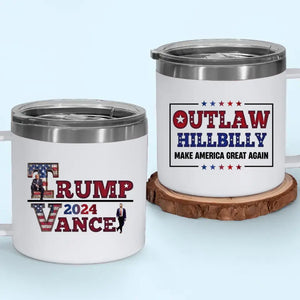 Trump Vance 2024, Outlaw Hillbilly, Make America Great Again - US Election 14oz Stainless Steel Tumbler With Handle