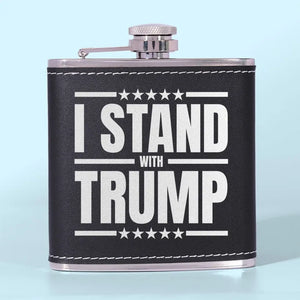 I Stand With Trump - US Election Hip Flask - Gift For Trump Supporters