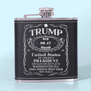 Trump, President Of The United States Of America No. 47 Brand - US Election Hip Flask - Gift For Trump Supporters