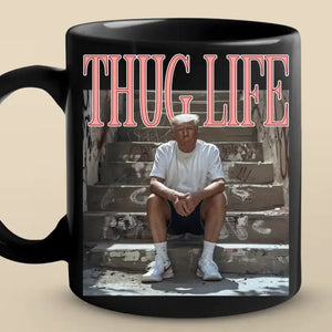 Thug Life Made A Legend - Trump Election Black Mug