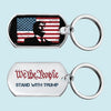 We The People, Stand With Trump - US Election Keychain - Gift For Trump Supporters