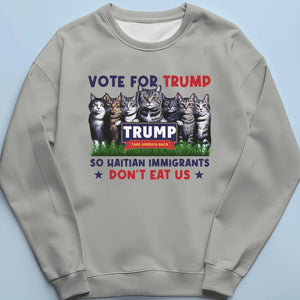 Vote For Trump So Haitian Immigrants Don't Eat Us - Trump Election Unisex T-shirt, Hoodie, Sweatshirt