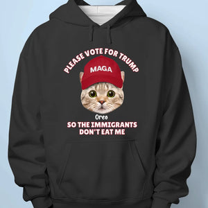 Custom Photo Please Vote For Trump So The Immigrants Don't Eat Us - Trump Election Unisex T-shirt, Hoodie, Sweatshirt