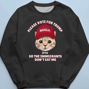 Custom Photo Please Vote For Trump So The Immigrants Don't Eat Us - Trump Election Unisex T-shirt, Hoodie, Sweatshirt