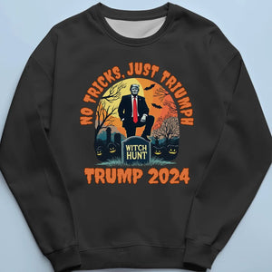 No Tricks, Just Triumph, Trump 2024 - Trump Election Unisex T-shirt, Hoodie, Sweatshirt