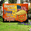 Hocus Pocus, Leadership You Can Trust - US Elections Yard Sign, Halloween Decoration Gift For Conservative Supporters