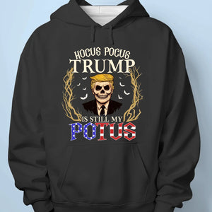 Hocus Pocus, Trump Is The Next Potus - Trump Election Unisex T-shirt, Hoodie, Sweatshirt