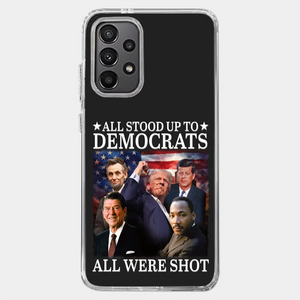 All Stood Up To Democrats Got Shot, But Trump Is Still Alive To Fight - US Election Clear Phone Case