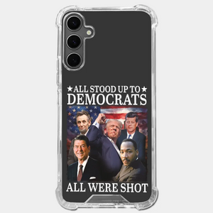 All Stood Up To Democrats Got Shot, But Trump Is Still Alive To Fight - US Election Clear Phone Case