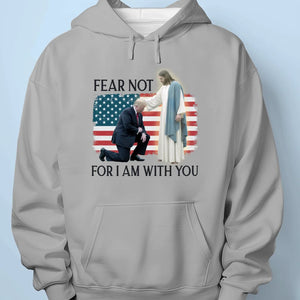 Fear Not, God Bless America - US Election Unisex T-shirt, Hoodie, Sweatshirt