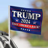 Trump Is Ready To Take America Back In 2024 - Trump US Election Car Window Flag - Gift For Republican Supporters