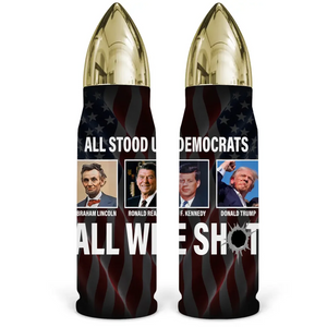 Still Stand To Fight Even Got Shot - US Election, Donald Trump Bullet Tumbler