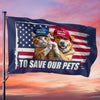 Save Our Pets - Trump US Election Horizontal House Flag