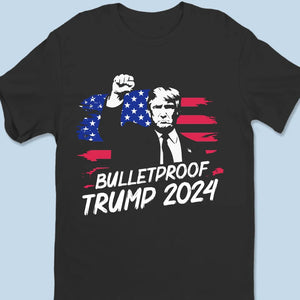 Trump 2024 Bulletproof - Trump Election Unisex T-shirt, Hoodie, Sweatshirt