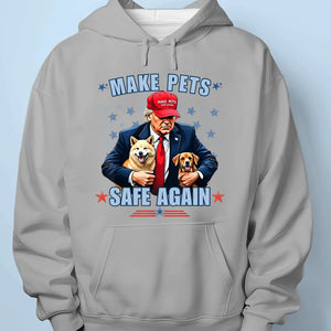 Make Pets Safe Again - Trump Election Unisex T-shirt, Hoodie, Sweatshirt