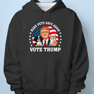 Make Pets Safe Again, Vote Trump - Trump Election Unisex T-shirt, Hoodie, Sweatshirt