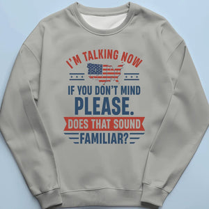 I'm Talking Now - US Election Unisex T-shirt, Hoodie, Sweatshirt