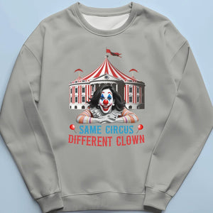 Same Circus Different Clown, Funny - US Election Unisex T-shirt, Hoodie, Sweatshirt