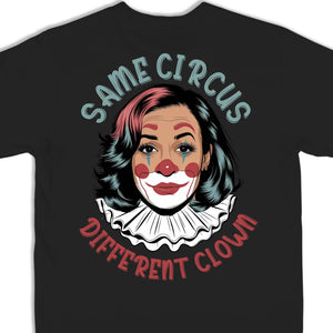 Mr. 45 Takes The White House, The Circus Takes The Clown - US Elections Back Printed Unisex T-shirt, Hoodie, Sweatshirt