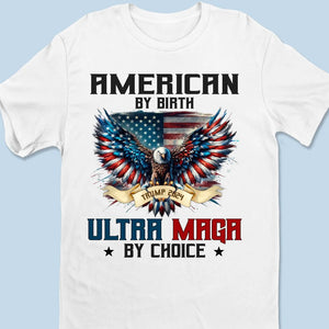 American By Birth - US Election Unisex T-shirt, Hoodie, Sweatshirt