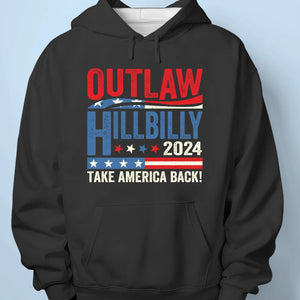 Outlaw & Hillbilly 2024, Bring Back American Pride - US Election Unisex T-shirt, Hoodie, Sweatshirt