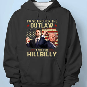 Vote For The Outlaw And The Hillbilly - US Election Unisex T-shirt, Hoodie, Sweatshirt