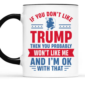 It's OK If You Don't Like Both Of Us - US Elections Accent Mug