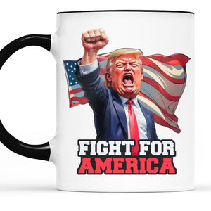 Fight For America For The Rest Of My Life - US Elections Accent Mug