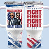 Fight To Restore American Greatness - US Election 40 Oz Stainless Steel Tumbler With Handle