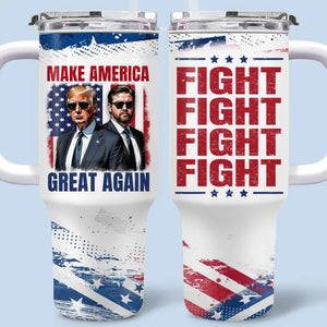 Fight To Restore American Greatness - US Election 40 Oz Stainless Steel Tumbler With Handle