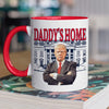 Daddy's Finally Home - US Elections Accent Mug