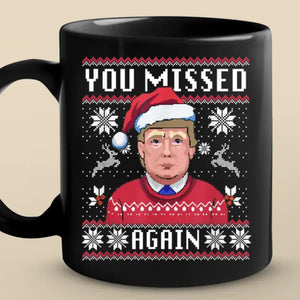 You Missed The Santa Twice - US Election Black Mug