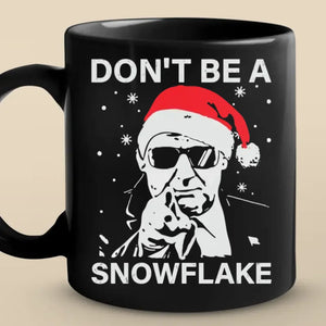 Don't Be A Snowflake - US Election Black Mug