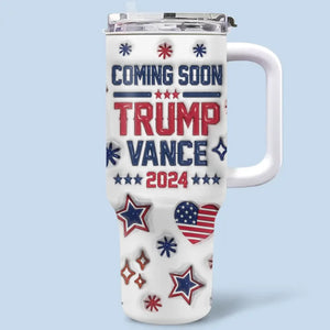 Coming Soon, Let's Watch Us In November - US Election 3D Inflated Effect Printed 40 Oz Stainless Steel Tumbler With Handle