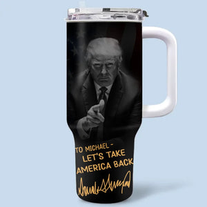 Hey, I Put My Trust In You - US Election 40 Oz Stainless Steel Tumbler With Handle