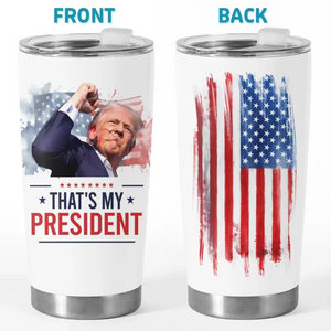 He's My Real President - US Election 20oz Tumbler