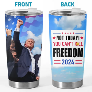 Not Today! - US Election 20oz Tumbler