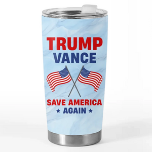 We Believe In Taking Action For A Better Tomorrow - US Election 20oz Tumbler